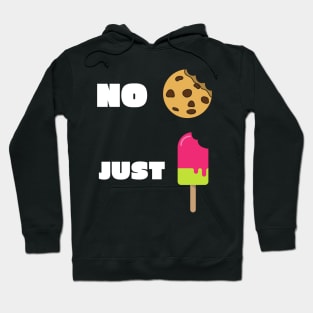 No Cookies Just Ice Cream Hoodie